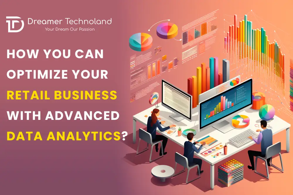 Optimize Your Retail Business with Advanced Data Analytics