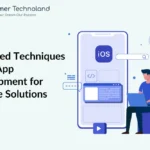 Advanced Techniques in iOS App Development for Scalable Solutions