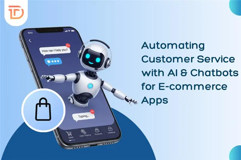 Automating Customer Service with AI & Chatbots for E-commerce Apps