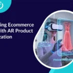 Enhancing Ecommerce Apps with AR Product Visualization