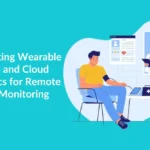 Wearable Sensors and Cloud Analytics in Remote Health Monitoring