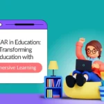 AR/VR in Education: Transforming Education with Immersive Learning