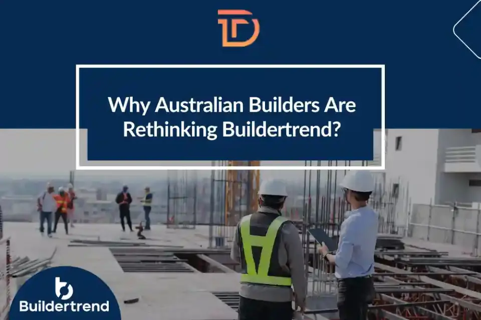 Why Australian Builders Are Rethinking Buildertrend?