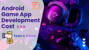 Android Game Development Cost