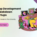 Web App Development Cost Breakdown for Startups: A Complete Guide to Plan Smartly