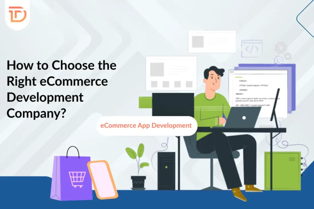 How to Choose the Right eCommerce Development Company