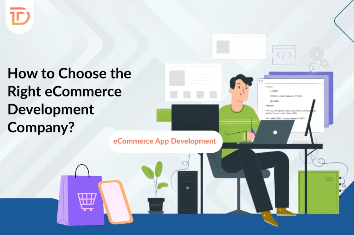 How to Choose the Right eCommerce Development Company